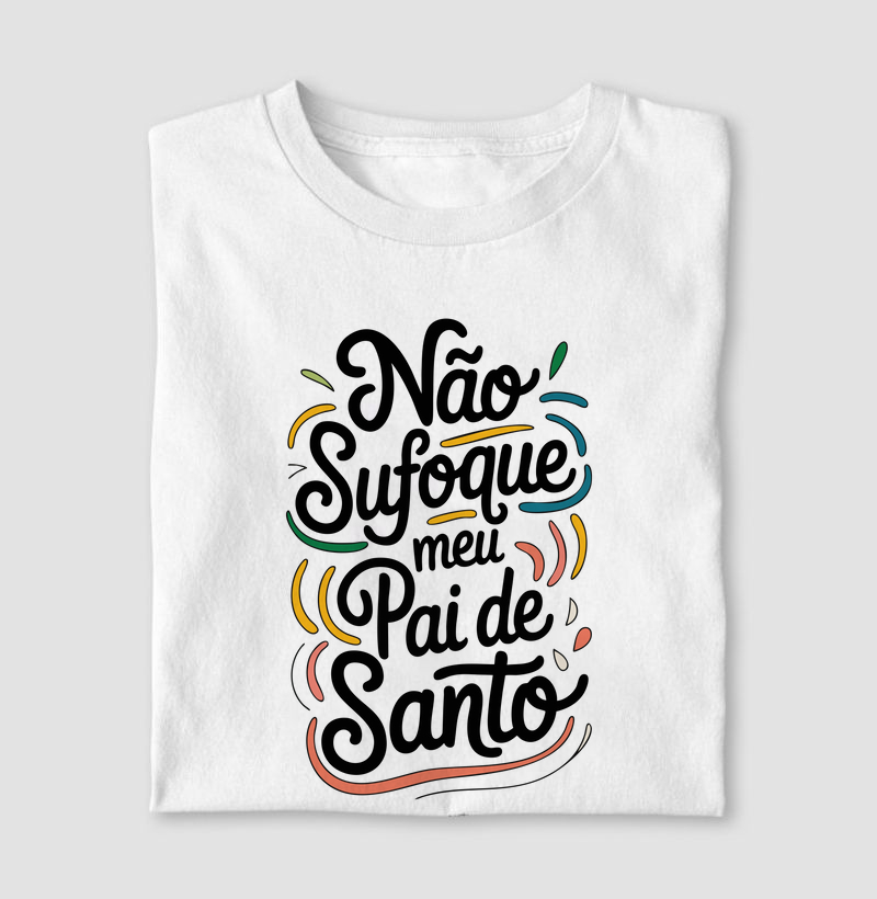 Não Sufoque o Meu Pai de Santo