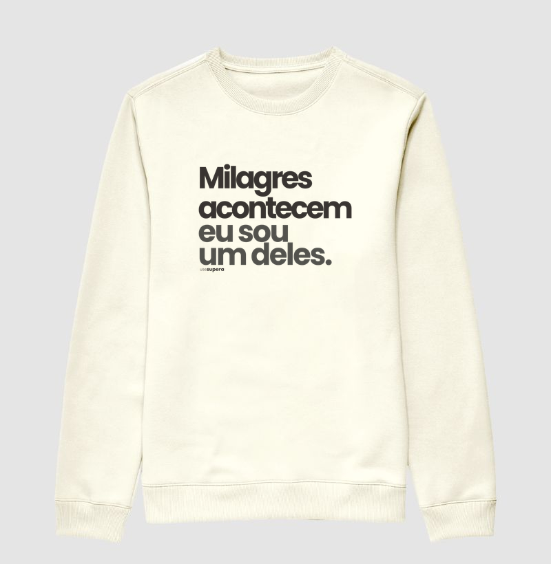 Moletom Suéter "Milagres acontecem, eu sou um deles."