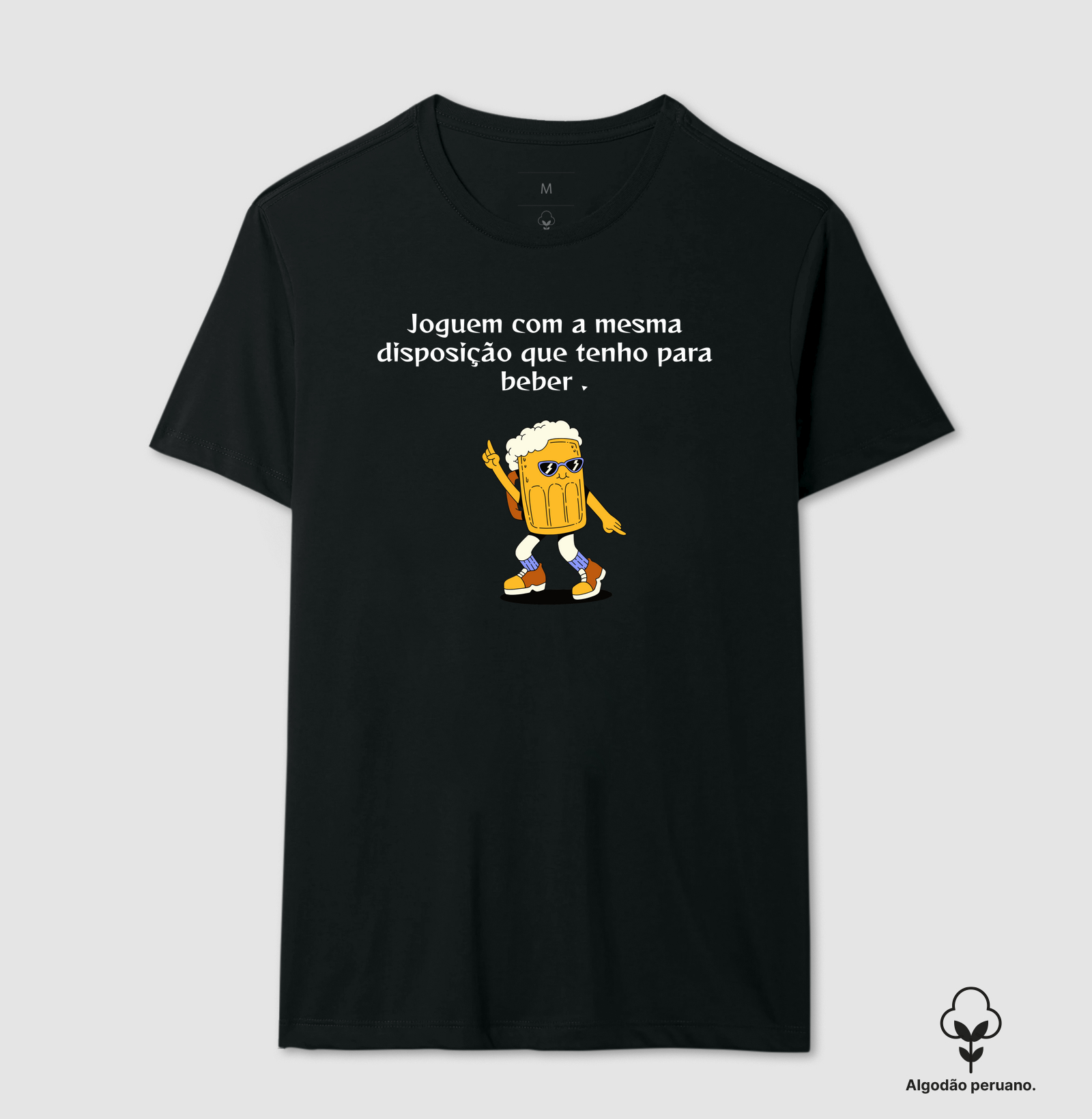 Camiseta - Joguem Com a Mesma vontade que eu tenho de beber
