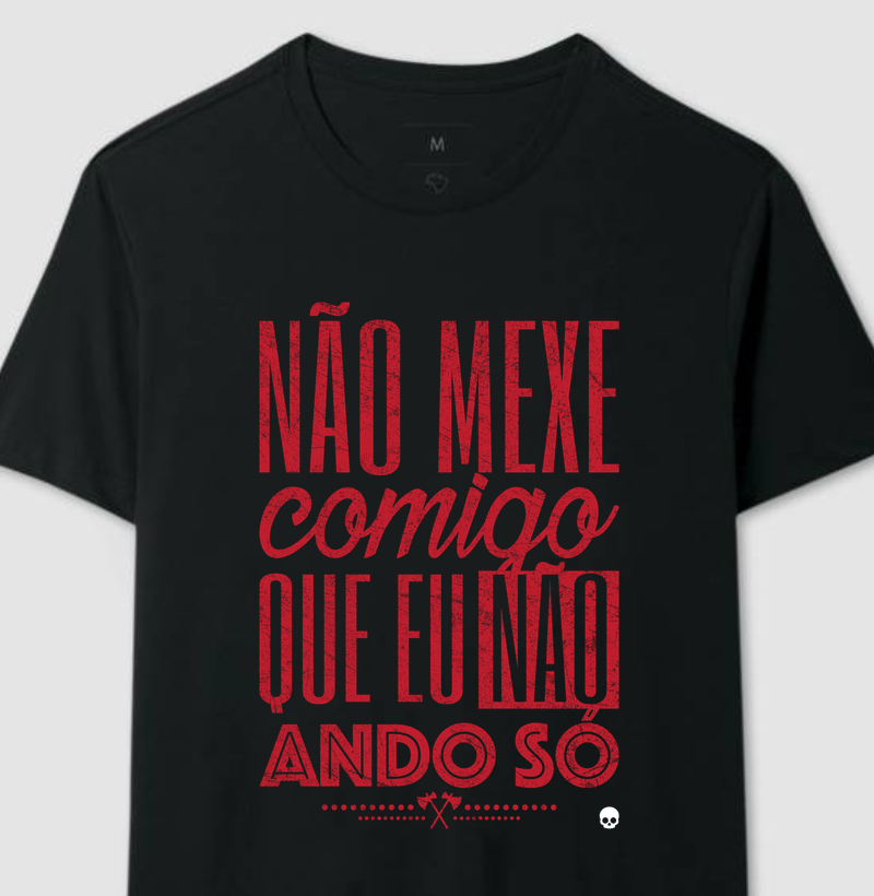Camiseta Não Mexe Comigo!