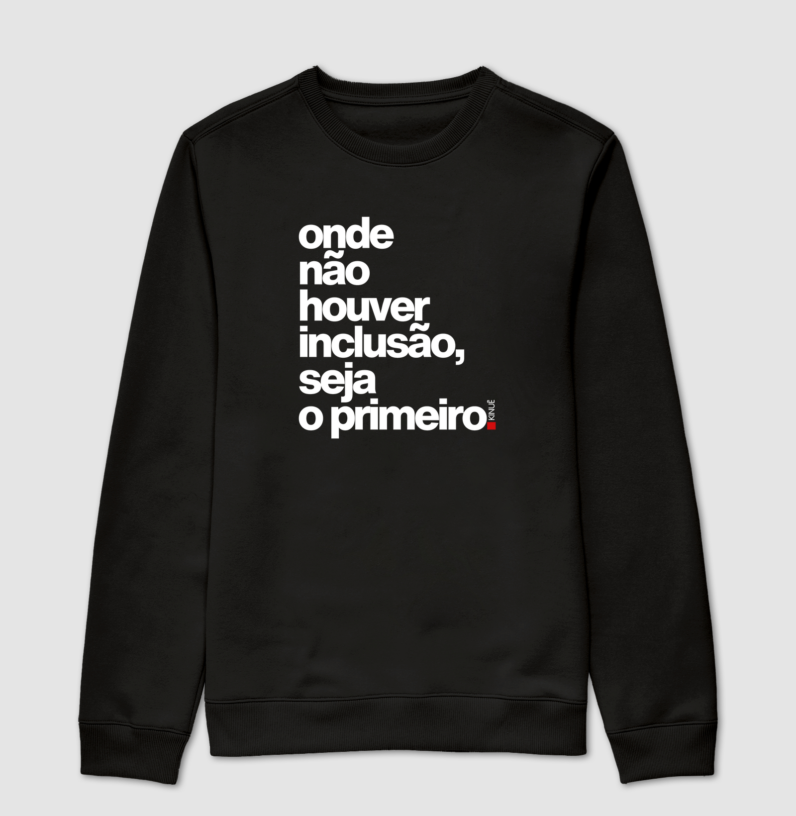 Onde não houver inclusão seja o primeiro!