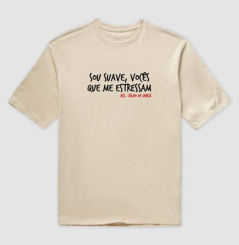 Oversized - Vocês que me estressam - Filho de Iansã