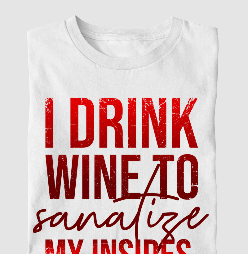 I drink wine to 