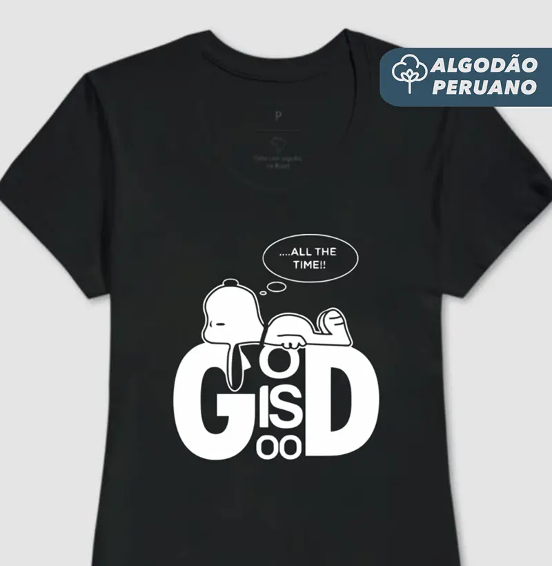 Camiseta Fem. Algodão Peruano God is Good - Camiseta Algodão Peruano