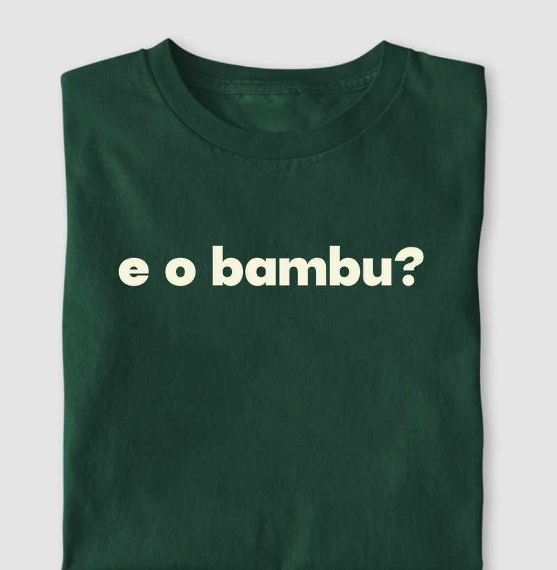E o bambu?