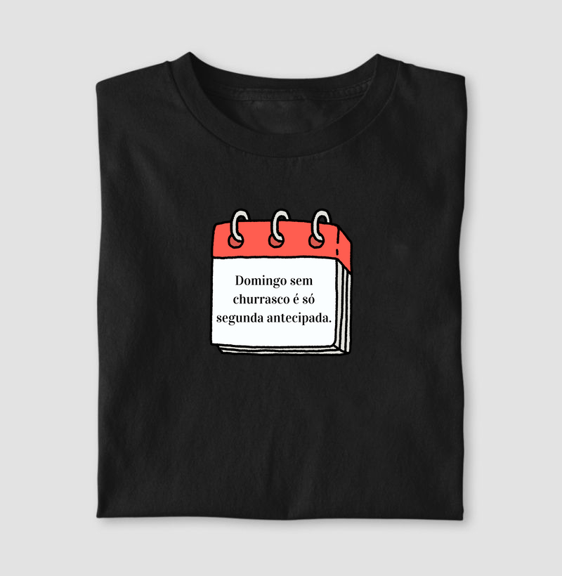 Domingo sem churrasco é só segunda antecipada.