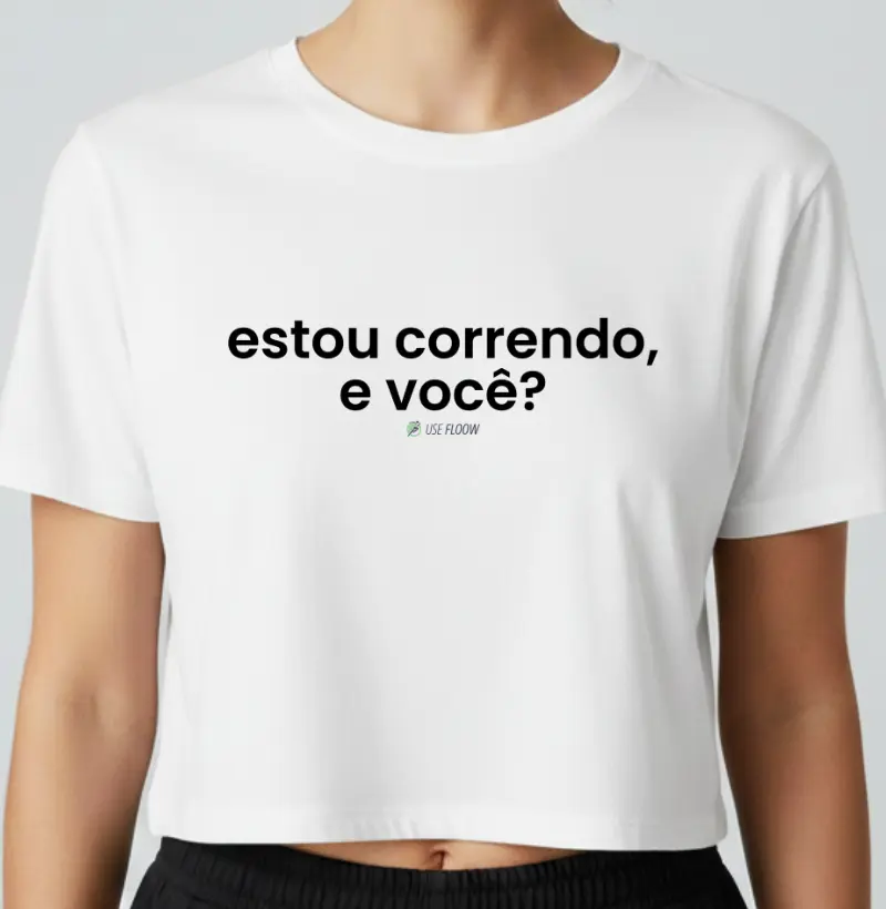 Cropped Corrida - Estou Correndo, E Você?
