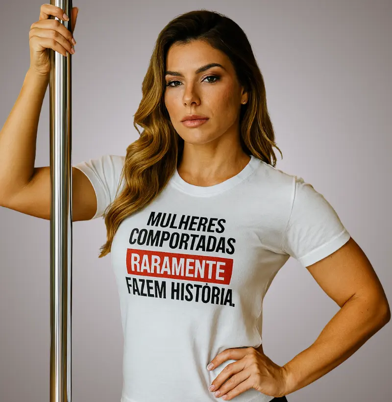 MULHERES COMPORTADAS RARAMENTE FAZEM HISÓRIA