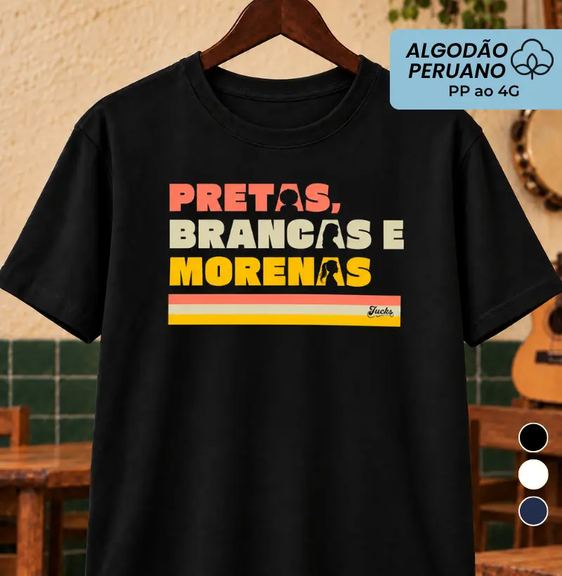 Pretas, Brancas e Morenas
