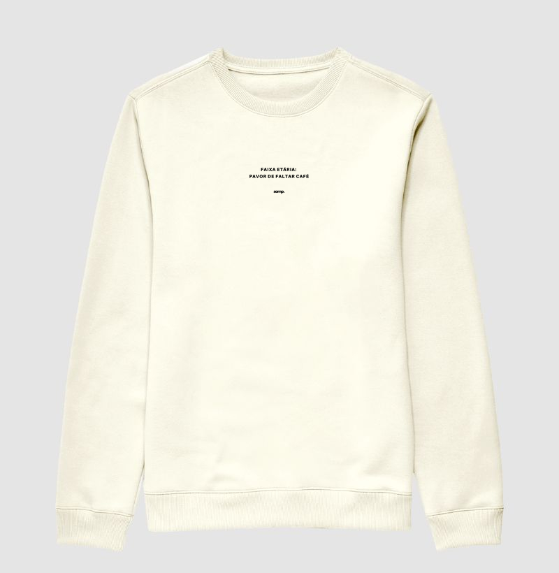 Suéter Moletom "Faixa Etária: Pavor de Faltar Café"