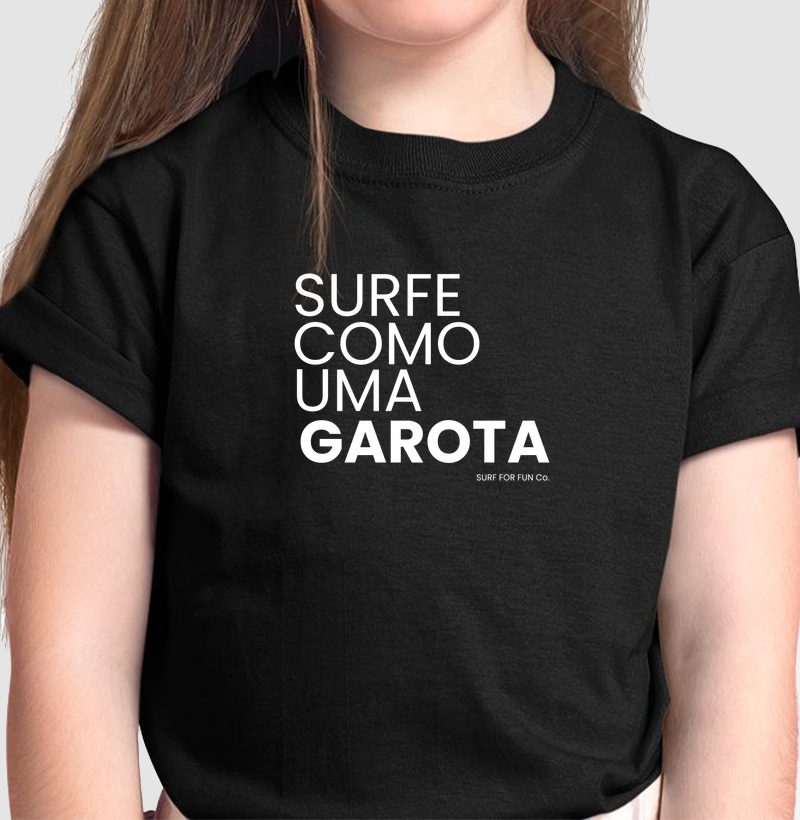 Camiseta Infantil | Surfe Como Uma Garota - Surf For Fun Wear