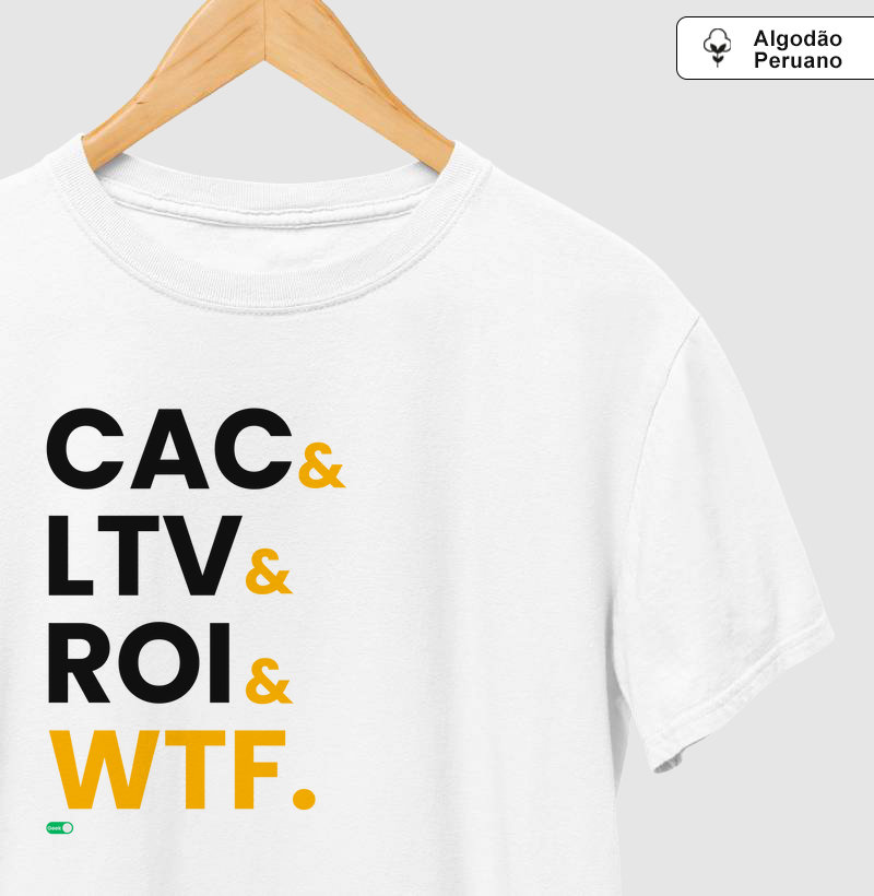 CAC & LTV & ROI & WTF.