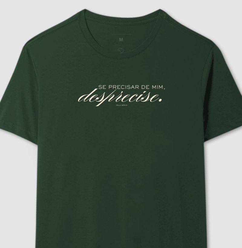 Camiseta Se precisar de mim, desprecise  Minimalista - Fala Sério Store