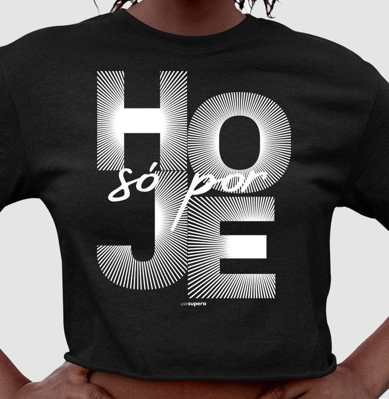 Cropped "Só por hoje" - branco