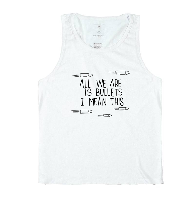 All We Are Is Bullets