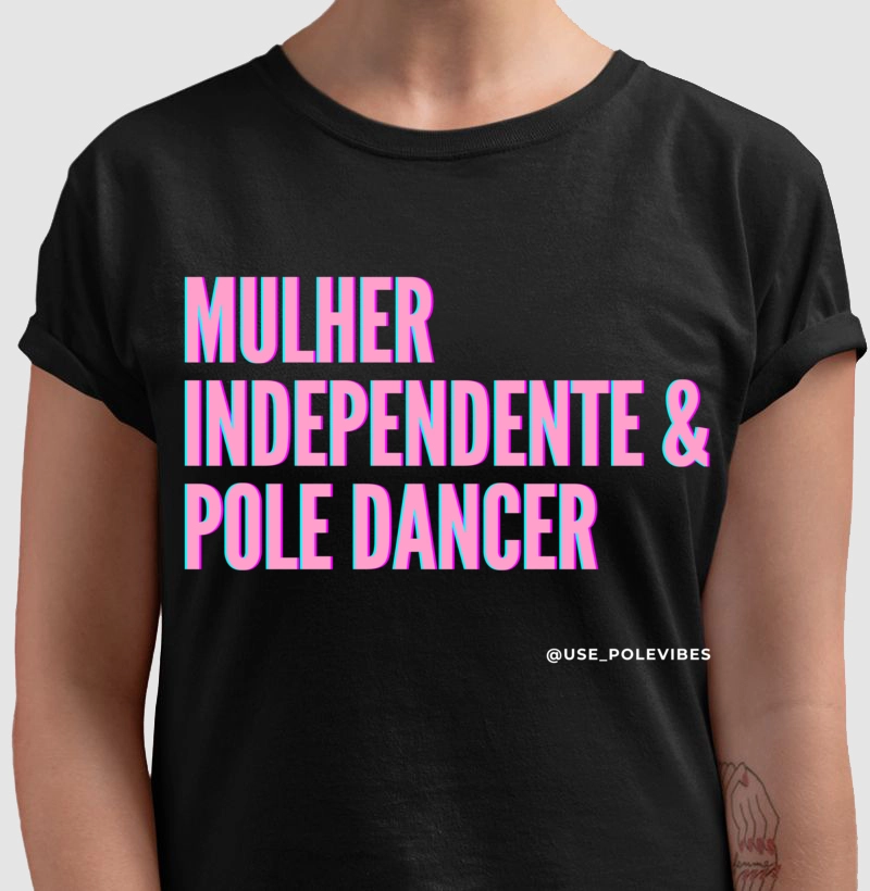 Mulher, Independente e Pole Dancer