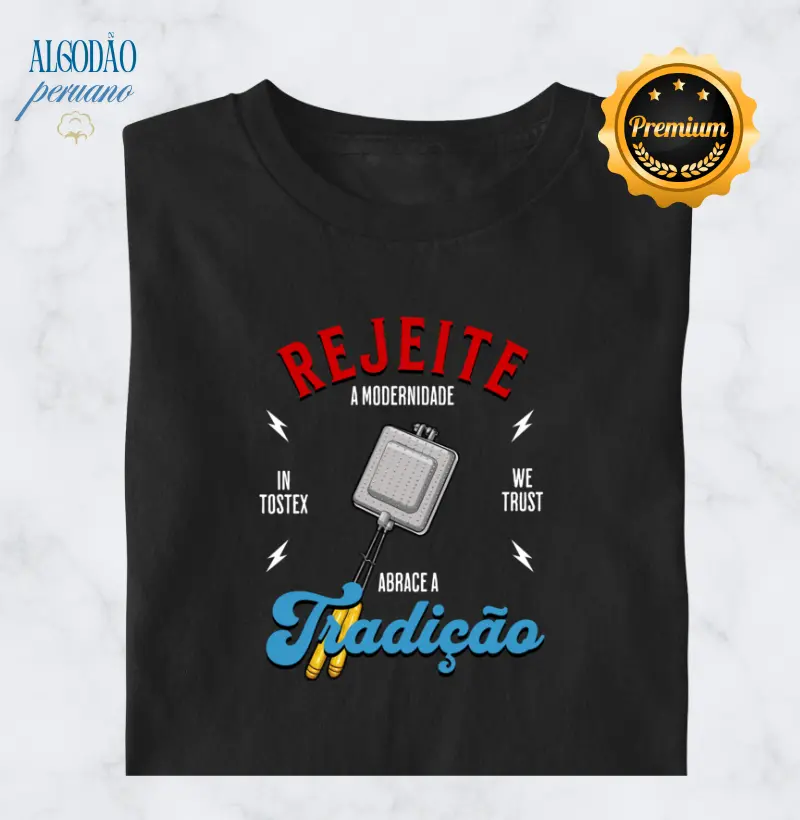 Tostex: Rejeite a Modernidade - Abrace a Tradição