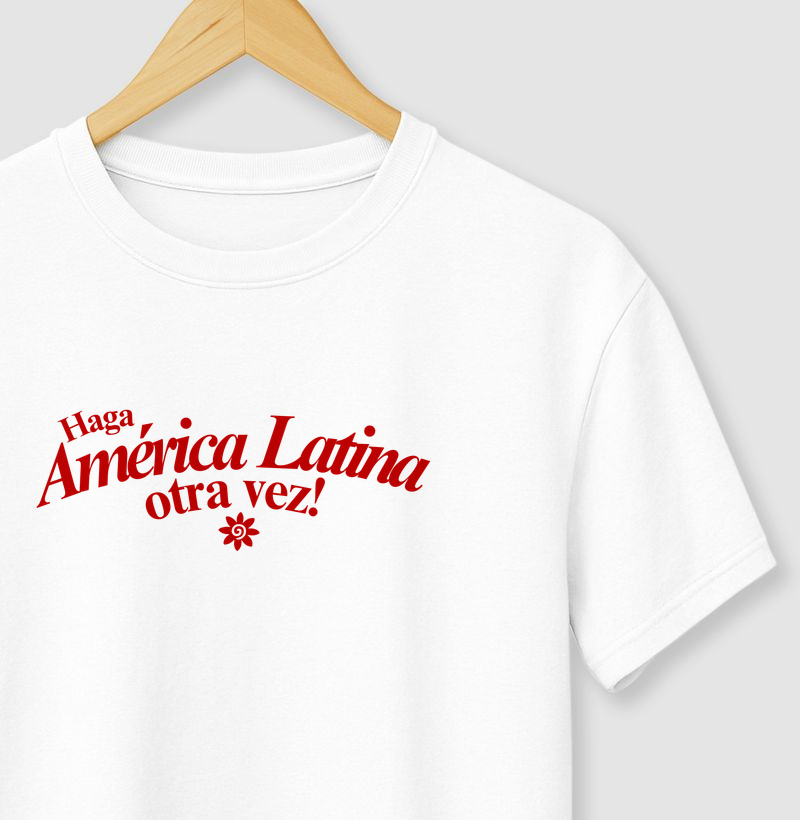 Haga América Latina Otra Vez!