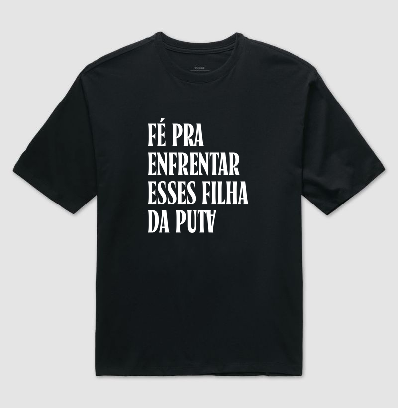 Pra quem é forte - Camiseta Oversized
