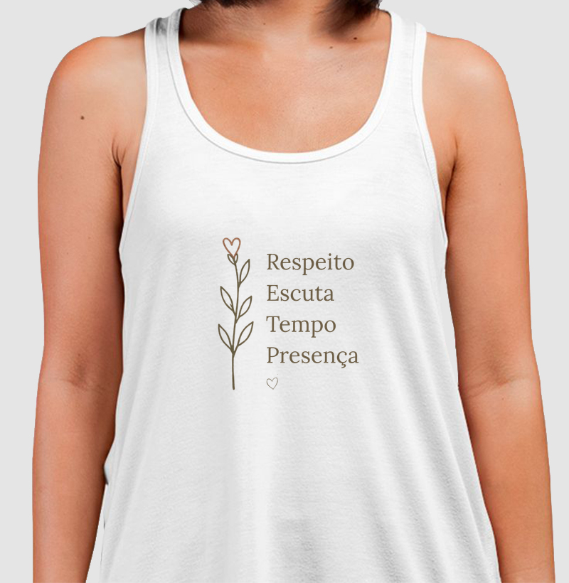 Respeito, Escuta, Tempo, Presença - Regata - Quem vive, sabe do que estamos falando