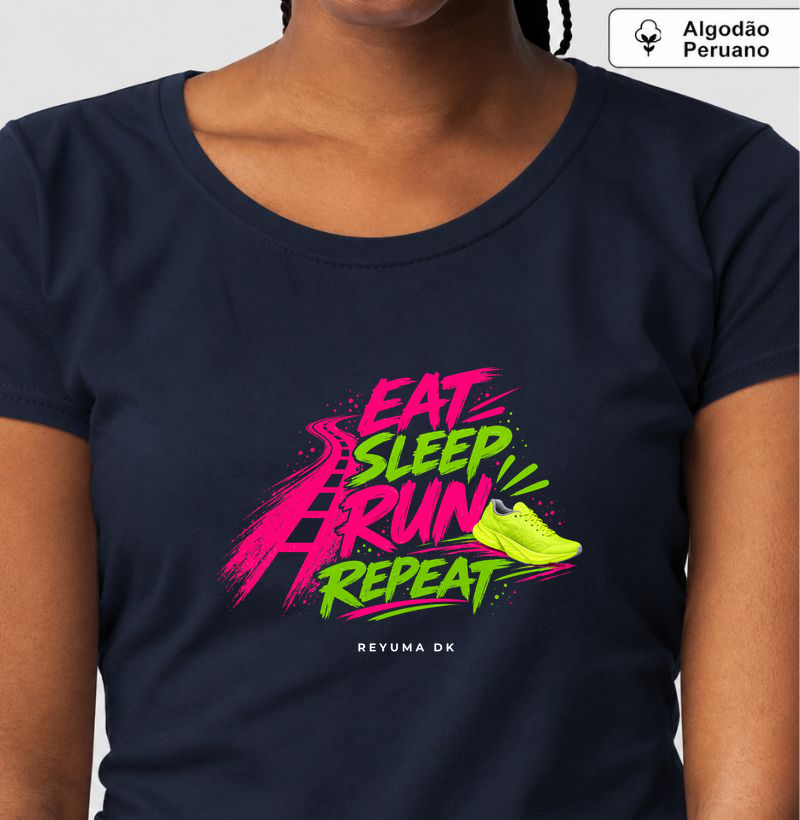 Camiseta Masculina, Feminina, Babylook e Unissex de Algodão Peruano Corrida "Eat, Sleep, Run, Repeat" 