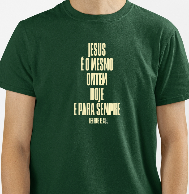 Jesus é o mesmo ontem, hoje e sempre