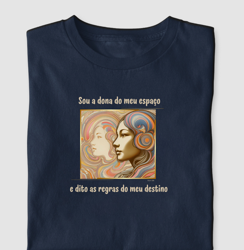 Sou a dona do meu espaço e dito as regras do meu destino