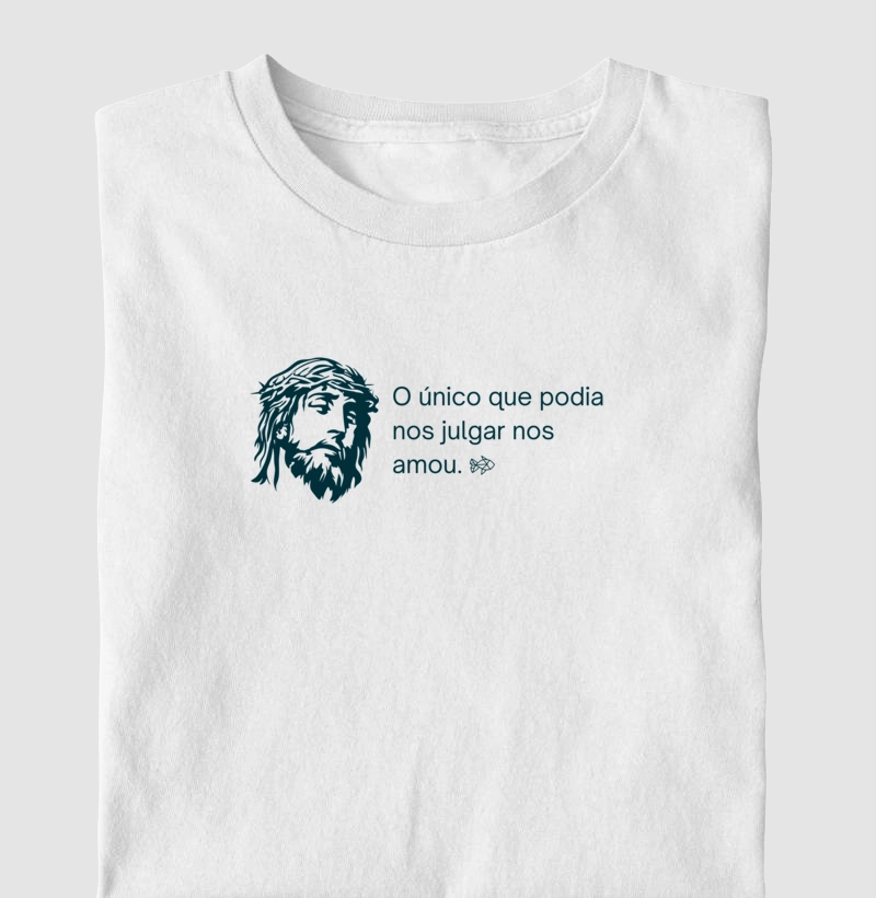 Camiseta "O Único que nos Amou"