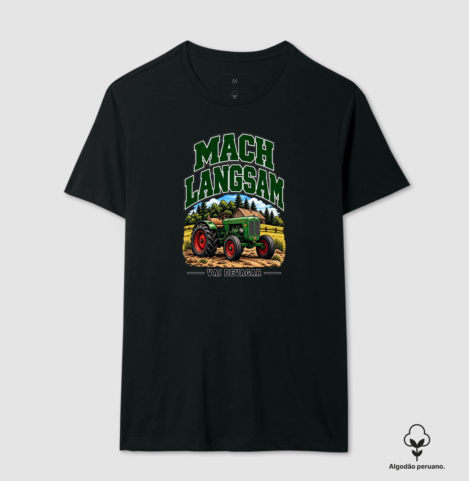 Mach Langsam — Vai Devagar - Camiseta Algodão Peruano