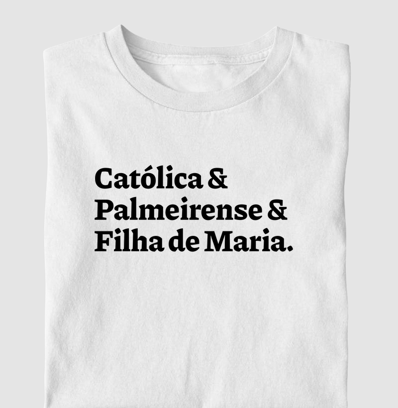 Católica & Palmeirense & Filha de Maria Frase