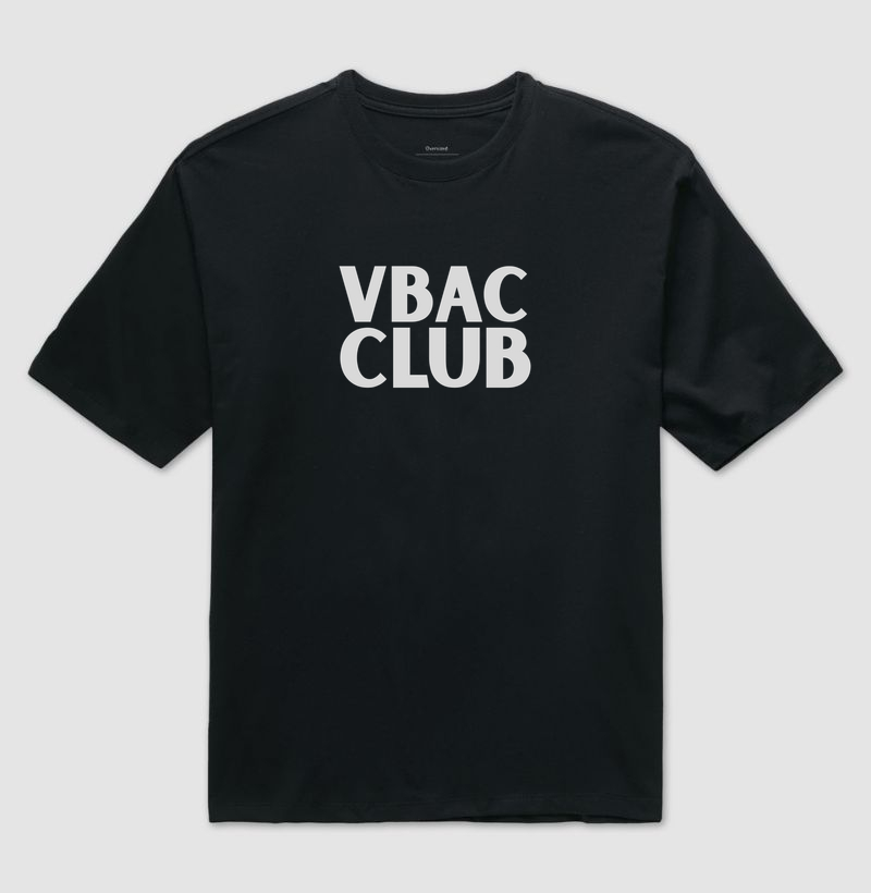 VBAC CLUB - Pra quem está do lado da ciência, das evidências e das mulheres - Oversized
