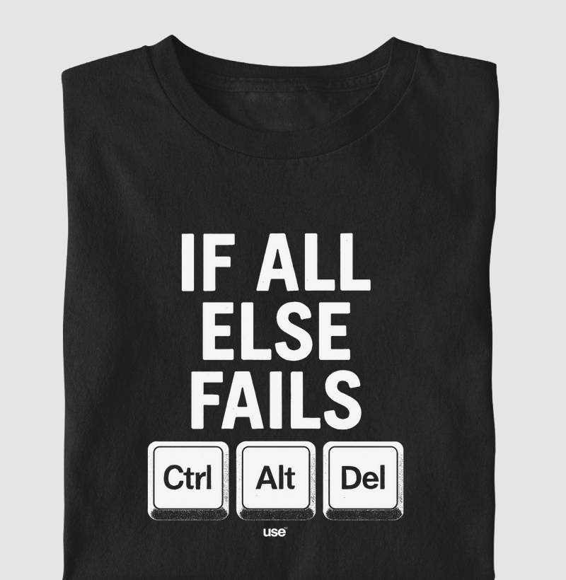 “If all else fails, ctrl alt del” T.I