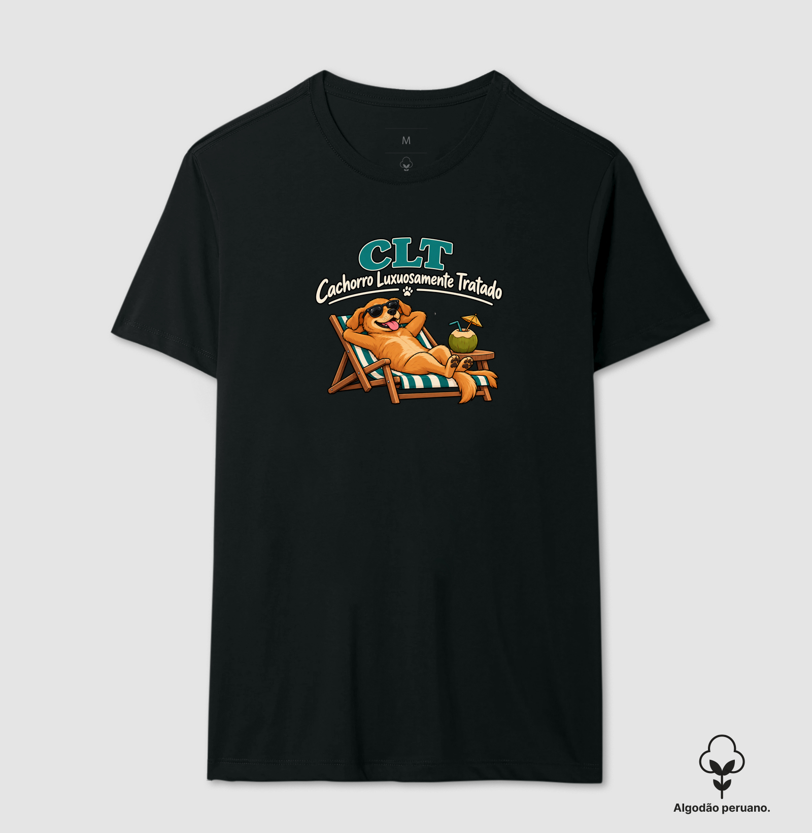 CLT - Cachorro Luxuosamente Tratado - Camiseta Algodão Peruano