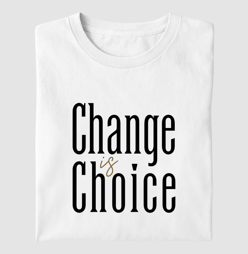 Camiseta Masculina Change is Choice - Camiseta