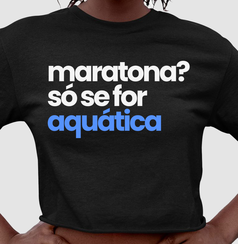 Maratona? Só se for aquática - Cropped