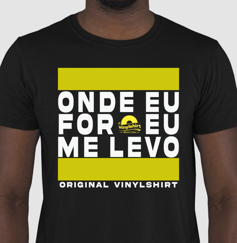 ONDE EU FOR EU ME LEVO