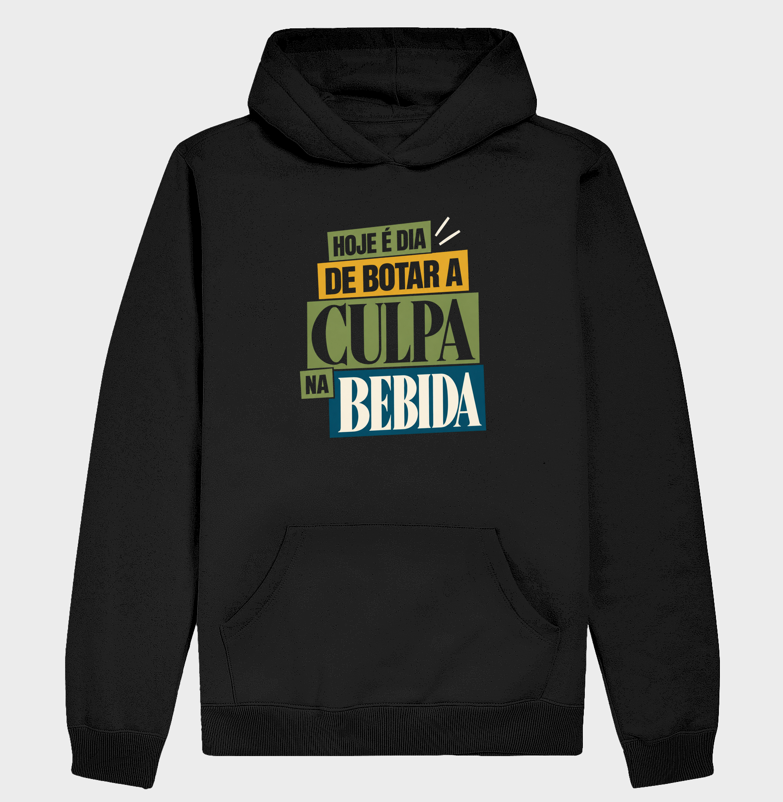 Hoje é dia de botar a culpa na bebida - Hoodie Moletom