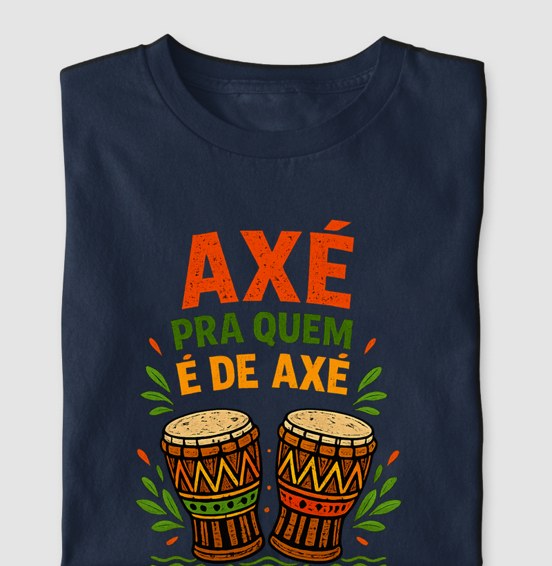🥁 CAMISETA “AXÉ PRA QUEM É DE AXÉ”