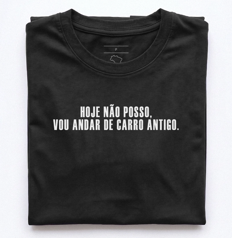 Hoje não posso, vou andar de carro antigo