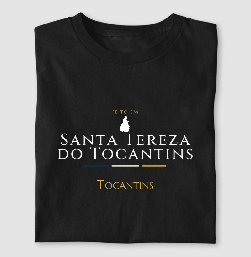 Feito em Santa Tereza do Tocantins TO - Camiseta