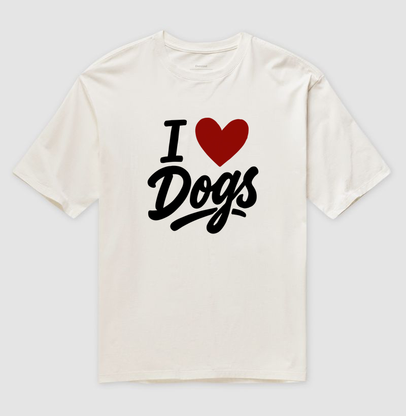 I LOVE DOGS
