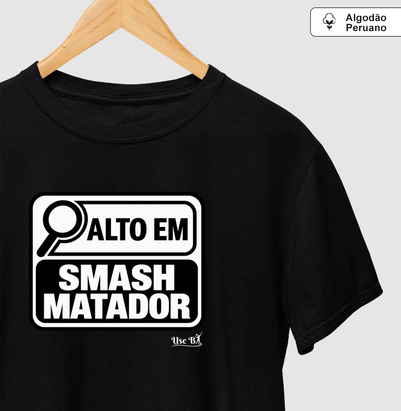 Alto em Smash Matador - Camiseta Algodão Peruano