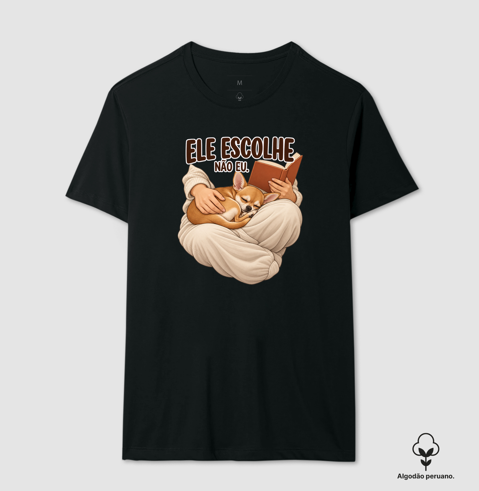 Ele escolhe o colo - Camiseta Algodão Peruano