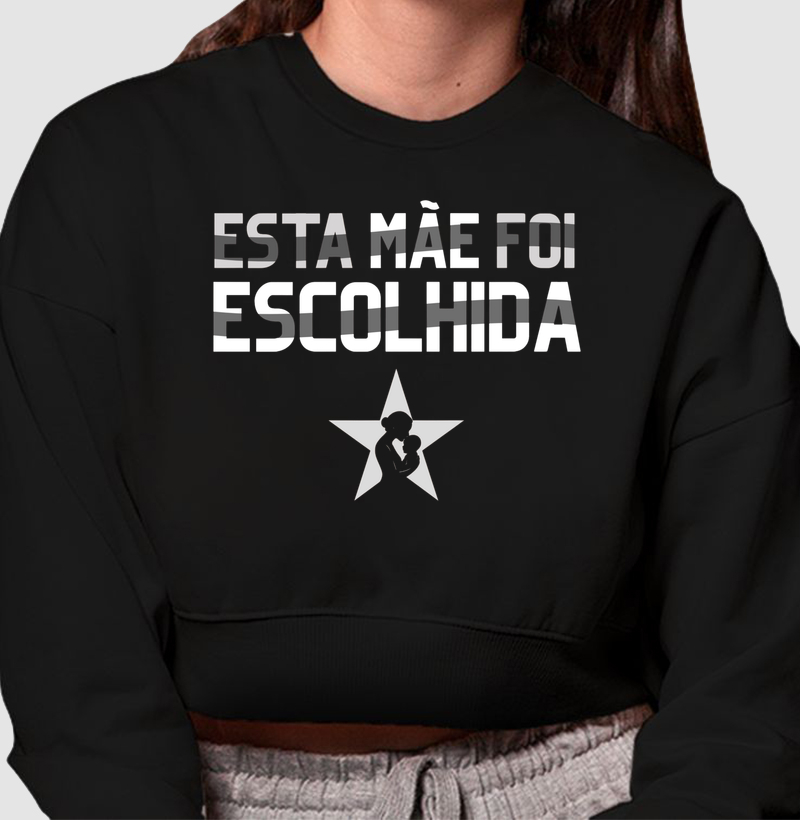 Esta Mãe Foi Escolhida - Moletom Cropped