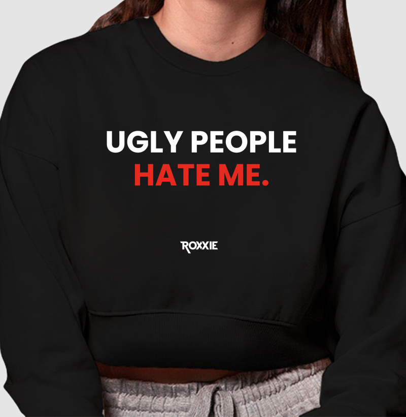 Ugly People hate me - Cropped Moletom