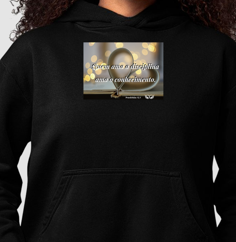 Hoodie Moletom Quem ama a disciplina ama o conhecimento