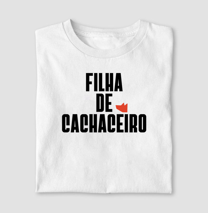Camiseta Filha de Cachaceiro