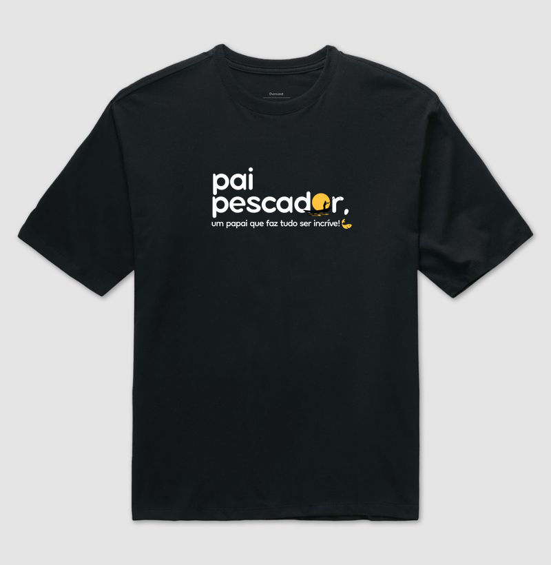 PAI PESCADOR - OVERSIZED
