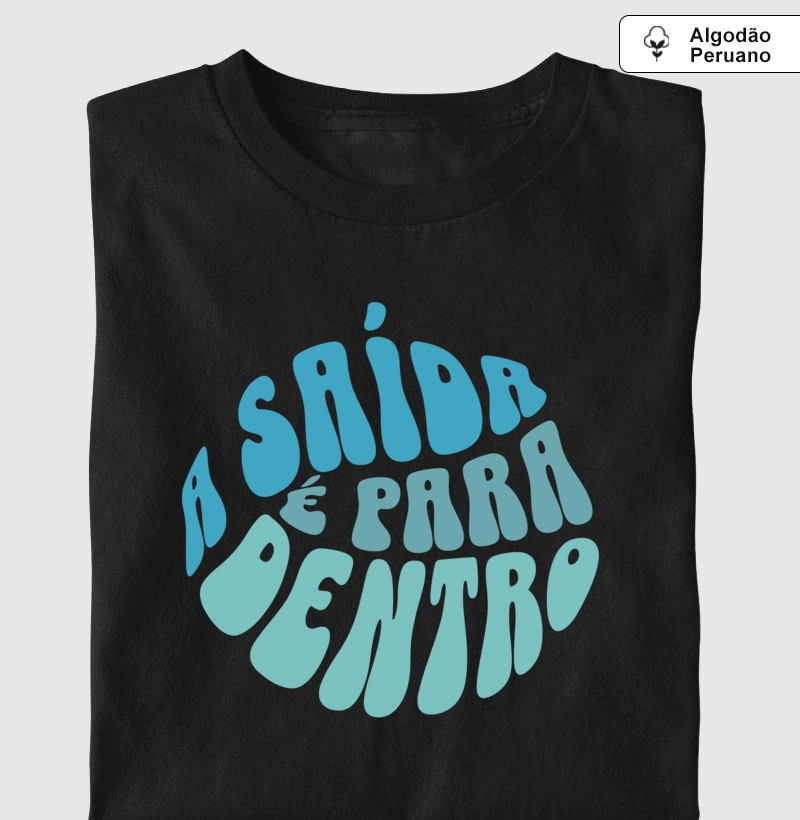 A Saída é para dento 