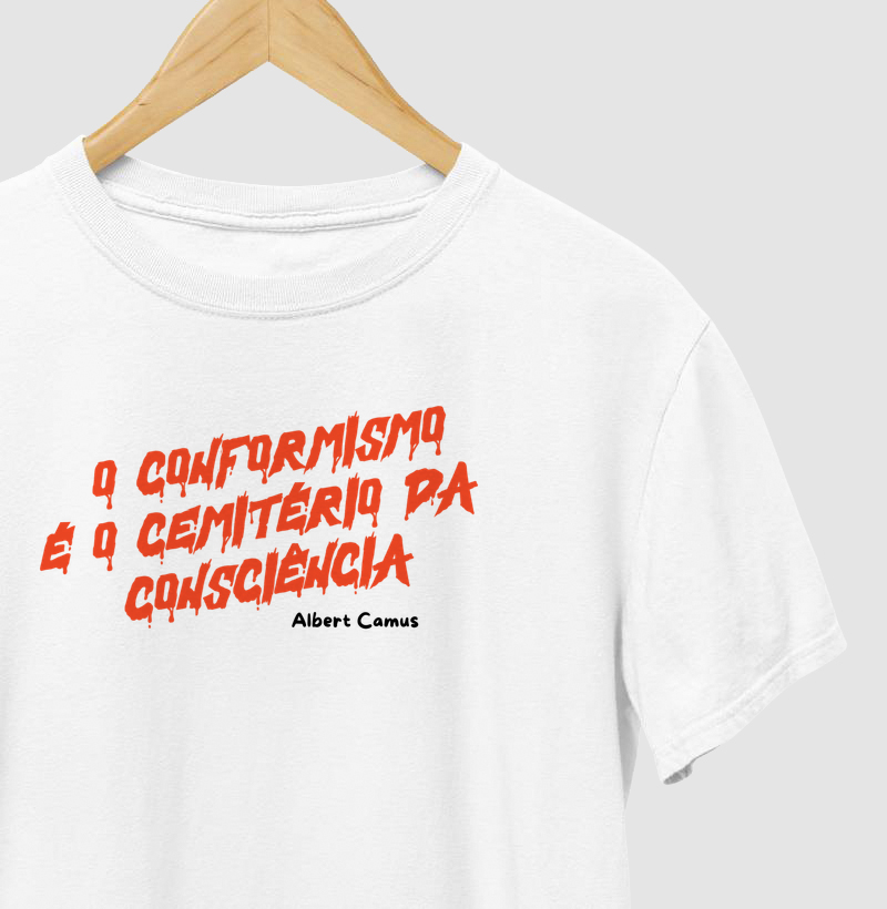 O conformismo é o cemitério da consciência